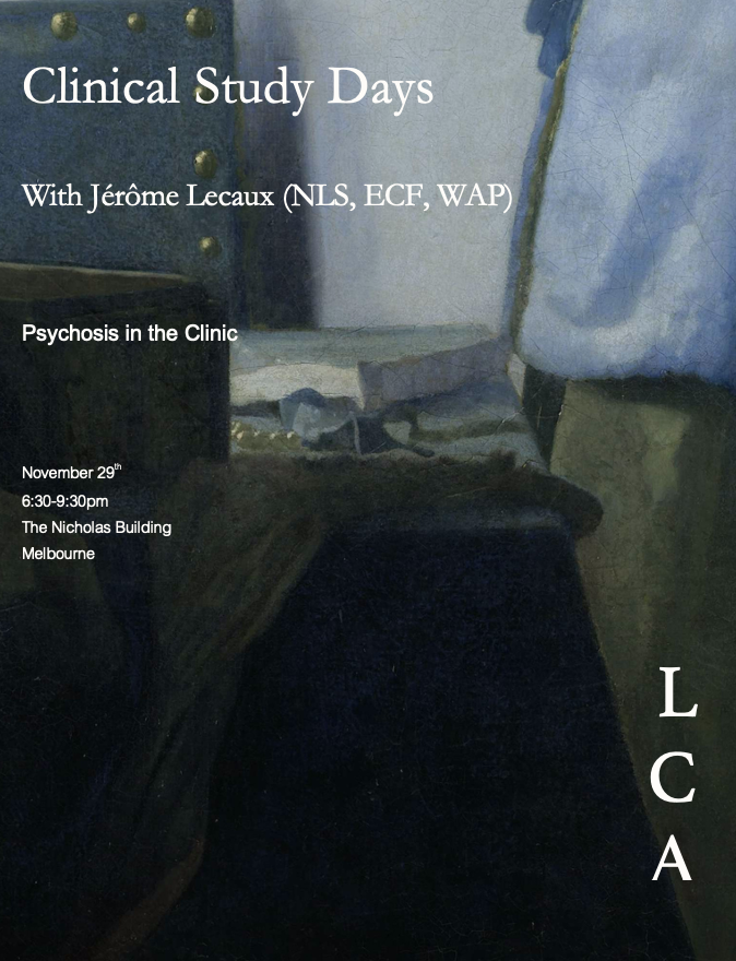 The Lacan Circle of Australia presents Psychosis in the Clinic - Clinical Study Day with Jérôme Lecaux